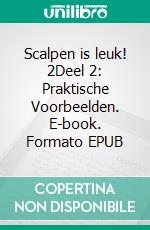 Scalpen is leuk! 2Deel 2: Praktische Voorbeelden. E-book. Formato EPUB ebook di Heikin Ashi Trader