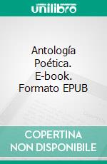 Antología Poética. E-book. Formato EPUB ebook