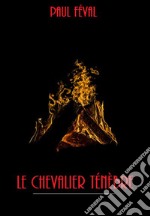 Le Chevalier Ténèbre. E-book. Formato EPUB ebook