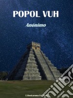 Popol Vuh. E-book. Formato EPUB ebook