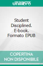 Student Disciplined. E-book. Formato EPUB ebook