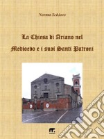 La chiesa di Ariano nel Medioevo e i suoi Santi Patroni. E-book. Formato PDF ebook