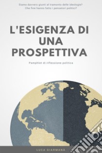 L'esigenza di una prospettiva. E-book. Formato EPUB ebook di Luca Giarmanà