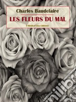 Les fleurs du mal. E-book. Formato EPUB ebook