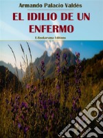 El idilio de un enfermo. E-book. Formato EPUB ebook