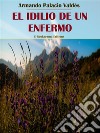 El idilio de un enfermo. E-book. Formato EPUB ebook di Armando Palacio Valdés