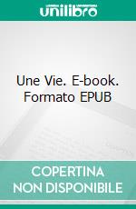 Une Vie. E-book. Formato EPUB ebook