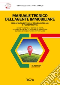 MANUALE TECNICO DELL’AGENTE IMMOBILIAREAPPROFONDIMENTI SULLE STIME IMMOBILIARI E TEST DI VERIFICA. E-book. Formato PDF ebook