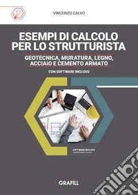 Esempi di calcolo per lo strutturistaGeotecnica, muratura, legno, acciaio e cemento armato. E-book. Formato PDF ebook