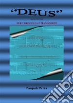 'Deus' andante per due corni in fa e pianoforte (spartito per corno in fa 1° e 2° e per pianoforte). E-book. Formato PDF ebook