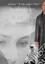 Maxine. Parte seconda. E-book. Formato EPUB ebook