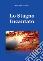 Lo stagno incantato. E-book. Formato EPUB ebook