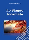 Lo stagno incantato. E-book. Formato EPUB ebook