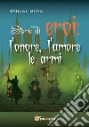 Storie di eroi: l'onore, l'amore le armi. E-book. Formato EPUB ebook di Manuel Mura
