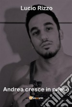 Andrea cresce in paese. E-book. Formato EPUB