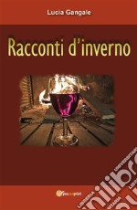 Racconti d'inverno. E-book. Formato PDF ebook