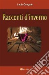 Racconti d'inverno. E-book. Formato PDF ebook