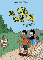 La Via degli Dei a fumetti. E-book. Formato PDF ebook