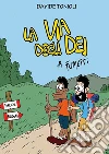 La Via degli Dei a fumetti. E-book. Formato PDF ebook di Davide Tonioli