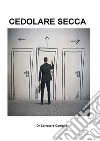 Cedolare secca. Domande, risposte, sanzioni, casi particolari ed esempi pratici. E-book. Formato PDF ebook