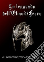 La leggenda dell'elmo di ferro. E-book. Formato PDF ebook