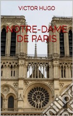 Notre-Dame De Paris. E-book. Formato EPUB ebook