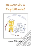 Benvenuti a PepitiHouse!. E-book. Formato EPUB ebook di Carmelina Labruzzo