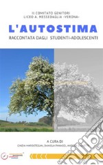 L'autostima raccontata dagli studenti-adolescenti. E-book. Formato EPUB ebook