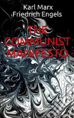 The Communist Manifesto. E-book. Formato EPUB ebook