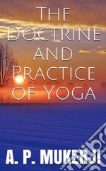 The Doctrine and Practice of Yoga. E-book. Formato EPUB ebook