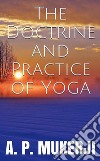 The Doctrine and Practice of Yoga. E-book. Formato EPUB ebook di A. P. Mukerji