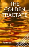 The Golden Tractate. E-book. Formato EPUB ebook