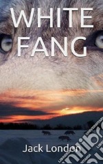 White Fang. E-book. Formato EPUB ebook