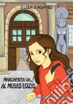 Margherita va al museo egizio. E-book. Formato EPUB ebook