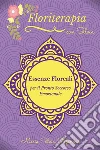 Essenze Floreali per il Pronto Soccorso Emozionale. E-book. Formato PDF ebook di Maria Silvia Daniela Stefanoni
