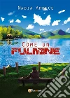 Come un fulmine.... E-book. Formato EPUB ebook di Nadia Arnice