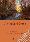 La mia Verna. E-book. Formato EPUB ebook di Mauro Olmastroni