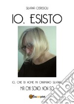 Io, esisto. E-book. Formato EPUB ebook