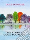 The story of Cole Younger. E-book. Formato EPUB ebook