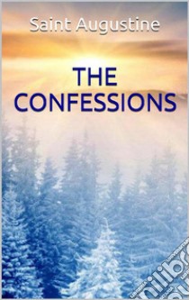 The Confessions. E-book. Formato EPUB ebook di Saint Augustine