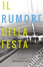 Il rumore della festa. E-book. Formato PDF