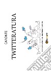 Twitteratura. E-book. Formato PDF ebook