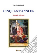 Cinquant'anni fa - Seconda edizione. E-book. Formato EPUB ebook