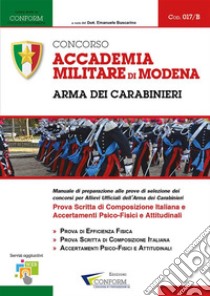 017/B Concorso Accademia Militare di Modena - Arma dei Carabinieri - Prova Scritta e Accertamenti TPA. E-book. Formato PDF ebook di Conform Srl