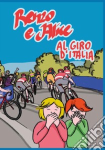 Renzo e Alice al Giro d'Italia. E-book. Formato EPUB ebook di Paolo Sabadini