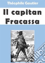 Il capitan Fracassa. E-book. Formato EPUB ebook