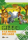 Hippo e la magia del lago. E-book. Formato PDF ebook di Stefania Sonzogno