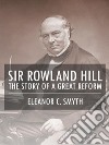 Sir Rowland Hill - The Story of a Great Reform. E-book. Formato EPUB ebook di Eleanor C. Smyth