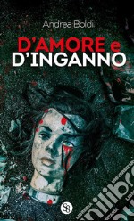 D'amore e d'inganno. E-book. Formato EPUB ebook