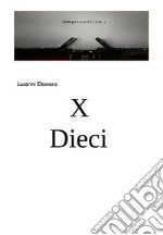 X Dieci. E-book. Formato PDF